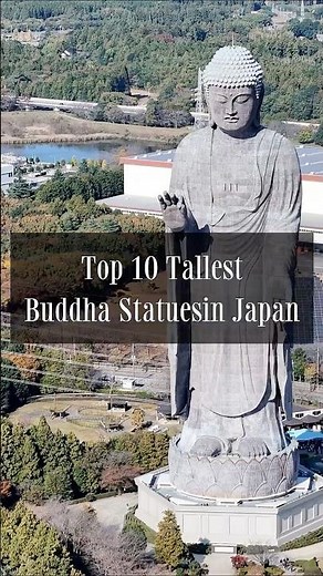 Top 10 Tallest Buddha Statues in Japan | Incredible Giant Buddhist Monuments