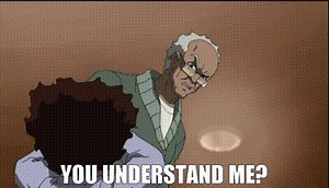You understand me?