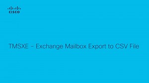 TMSXE - Exchange Mailbox Export to CSV File - Cisco Video Portal