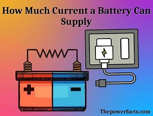 How many currents Can a Battery Supply & How Batteries are Rated? - The Power Facts