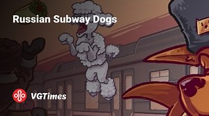 Russian Subway Dogs - что это за игра, трейлер, системные требования, отзывы и оценки, цены и скидки, гайды и прохождение, похожие игры Собаки российского метро