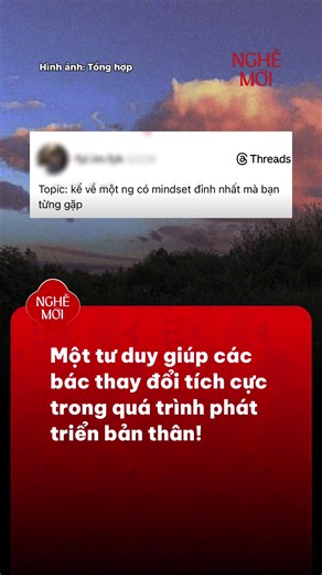 Có mindset ấn tượng nào giúp anh em thay đổi mình và từ đó tốt lên không? #nghemoi #viral #fyp #congviec