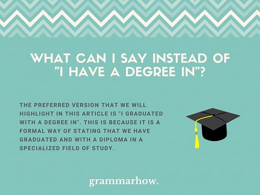 10 Better Ways To Say "I Have A Degree In"