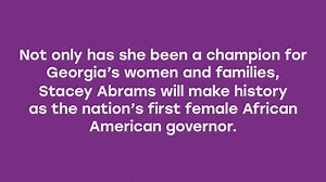 We’re proud to endorse Stacey Abrams for Governor of Georgia. Her commitment to public service, proven leadership, and history as a strong voice for women and families make us proud to support her! | Reproductive Freedom for All