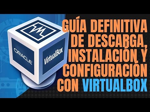 Guía completa VIRTUALBOX - Descarga, instalación y configuración de máquinas virtuales