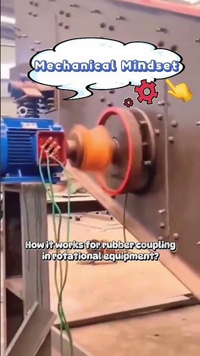 Mechanical Mindset! How it works for rubber coupling in rotational equipment. 🔩🔧⚙️