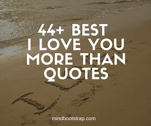 44  Best I Love You More Than Quotes & Sayings {With Images}
