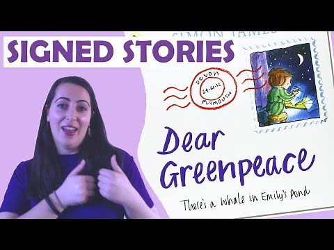 Signed Story - Dear Greenpeace - British Sign Language (BSL) | SSE | Read Aloud