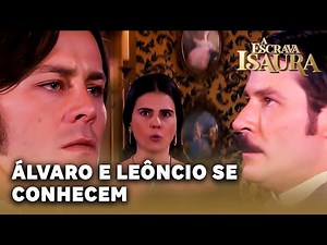 A ESCRAVA ISAURA: Álvaro e Leôncio se conhecem e trocam acusações