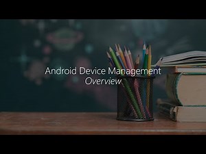 Module 1 - Android Device Management Overview