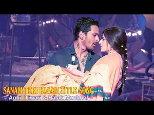 Sanam Teri Kasam Full Song : Ankit Tiwari & Palak Muchhal | Harshvardhan Rane, Mawra Hocane | Tsc