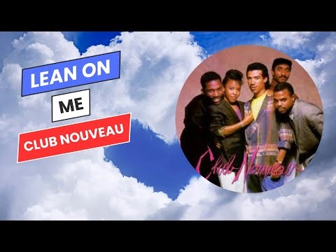 🎶 Lean on Me - Club Nouveau | Lyrics
