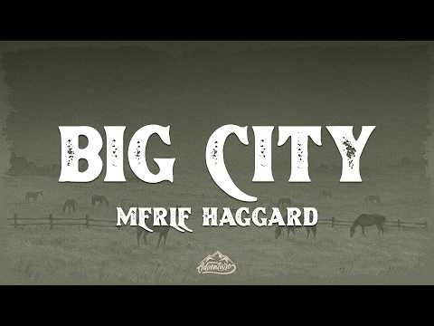 Merle Haggard - Big City (Lyrics)