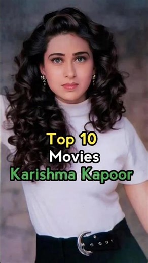 top 10 movies Karishma Kapoor. Karishma Kapoor movies Bollywood India.