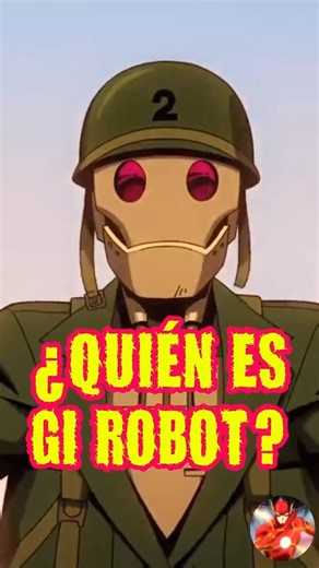 ¿QUIÉN ES GI ROBOT? | #dc