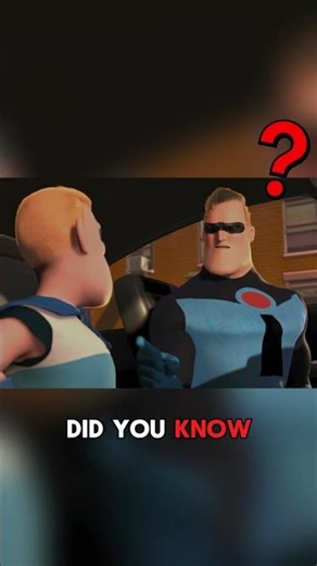 Did you know for the Incredibles..