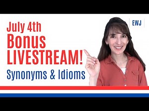 July 4, 2025 Livestream: BONUS LESSON ON SYNONYMS