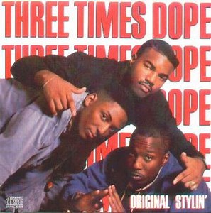 Three Times Dope - Original Stylin'