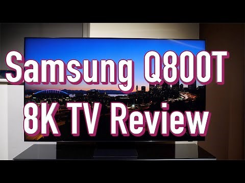 Samsung Q800T 8K QLED TV Review