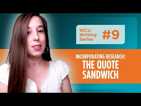 WCU Writing Series: Incorporating Research - The Quote Sandwich