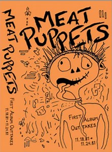 Meat Puppets - First Album Outtakes (11.1.81-11.24.81)