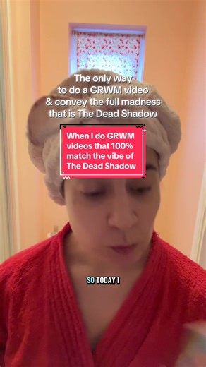 Creating a GRWM Video Inspired by The Dead Shadow