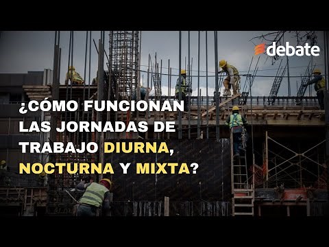 ¿Cómo funcionan las jornadas de trabajo diurna, nocturna y mixta?