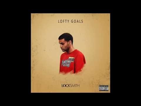 Locksmith's "Lofty Goals" [OFFICIAL Full Album]