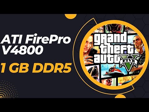 GTA V | ATI FirePro V4800