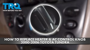 How to Replace Heater  AC Control Knob 2000-2006 Toyota Tundra