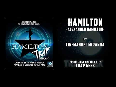 Hamilton - Alexander Hamilton - Trap Remix
