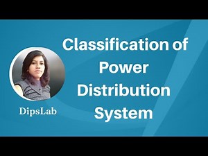Classification of Power Distribution Systems | Based on Different Parameters