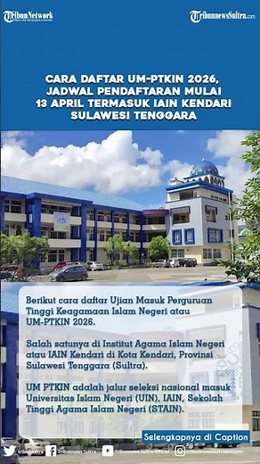 Cara Daftar UM-PTKIN 2026, Jadwal Pendaftaran Mulai 13 April Termasuk IAIN Kendari Sulawesi Tenggara