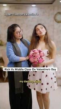 Upper Class VS Middle Class On Valentine’s Day