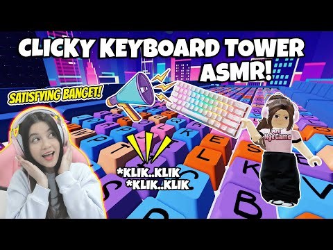ASMR KEYBOARD ON TOWER CLICKY!! OMG..SO SATISFYING!! HERE'S HOW TO FINISH IT!!