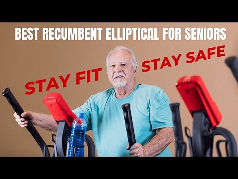 Best Recumbent Elliptical for Seniors