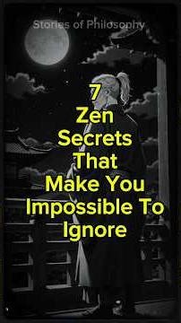 7 Zen Secrets That Make You Impossible to Ignore | Zen Philosophy