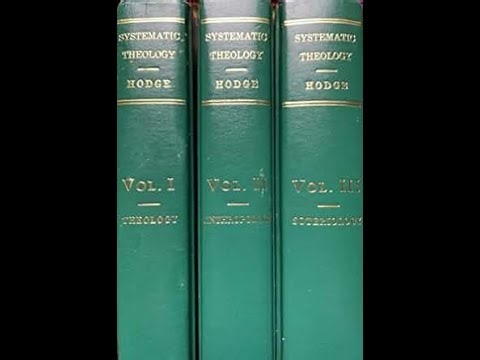 Reformed Theology (#776): Prof. Charles Hodge’s “Systematic Theology,” Vol. 1