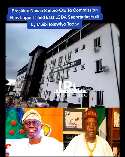 Breaking News: Sanwo-Olu To Commission New Lagos Island East LCDA Secretariat built by Muibi folawiyo Today –Lagos Reporters Lagos State Governor, Babajide Sanwo-Olu, is set to commission the newly constructed Lagos Island East Local Council Development Area (LCDA) Secretariat today. The project, executed under the leadership of the Council Chairman, Hon. Muibi Alade Folawiyo, features several key facilities, including an administrative building, a legislative building, a customary court, a chap