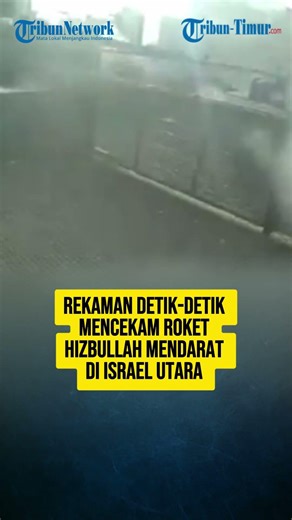 REKAMAN DETIK-DETIK MENCEKAM ROKET HIZBULLAH MENDARAT DI ISRAEL UTARA