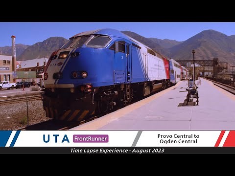 🚆 Utah Transit Authority - Time Lapse Experience - FrontRunner - Provo Central to Ogden Central