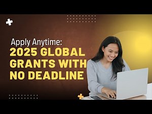 Apply Anytime 2025 Global Grants with No Deadline
