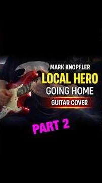 Going Home (Local Hero) – Mark KnopflerFingerstyle guitar cover (Part 2)