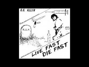 GG Allin - Live Fast Die Fast
