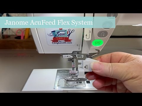 Attaching and Using the Janome AcuFeed Flex Foot