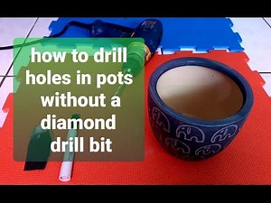 #24 HOW TO DRILL DRAINAGE HOLES without a diamond drill bit in ceramic and cement pots