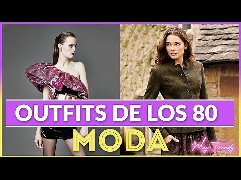Como se "VESTÍAN" las MUJERES en los 80'? - Muy Trendy