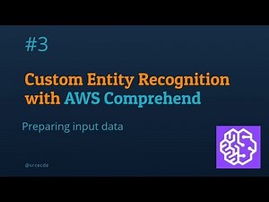 Preparing input data - Comprehend Custom Entity Recognition p.3