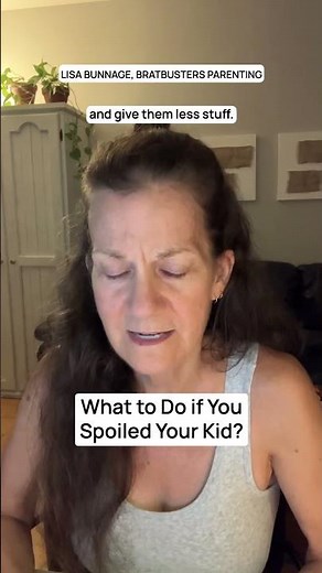 What to Do if You Spoiled Your Kid