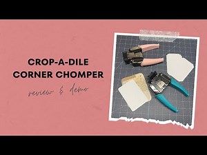 Crop-a-dile Corner Chomper | review & demo #craftingtools #papercrafting #junkjournal